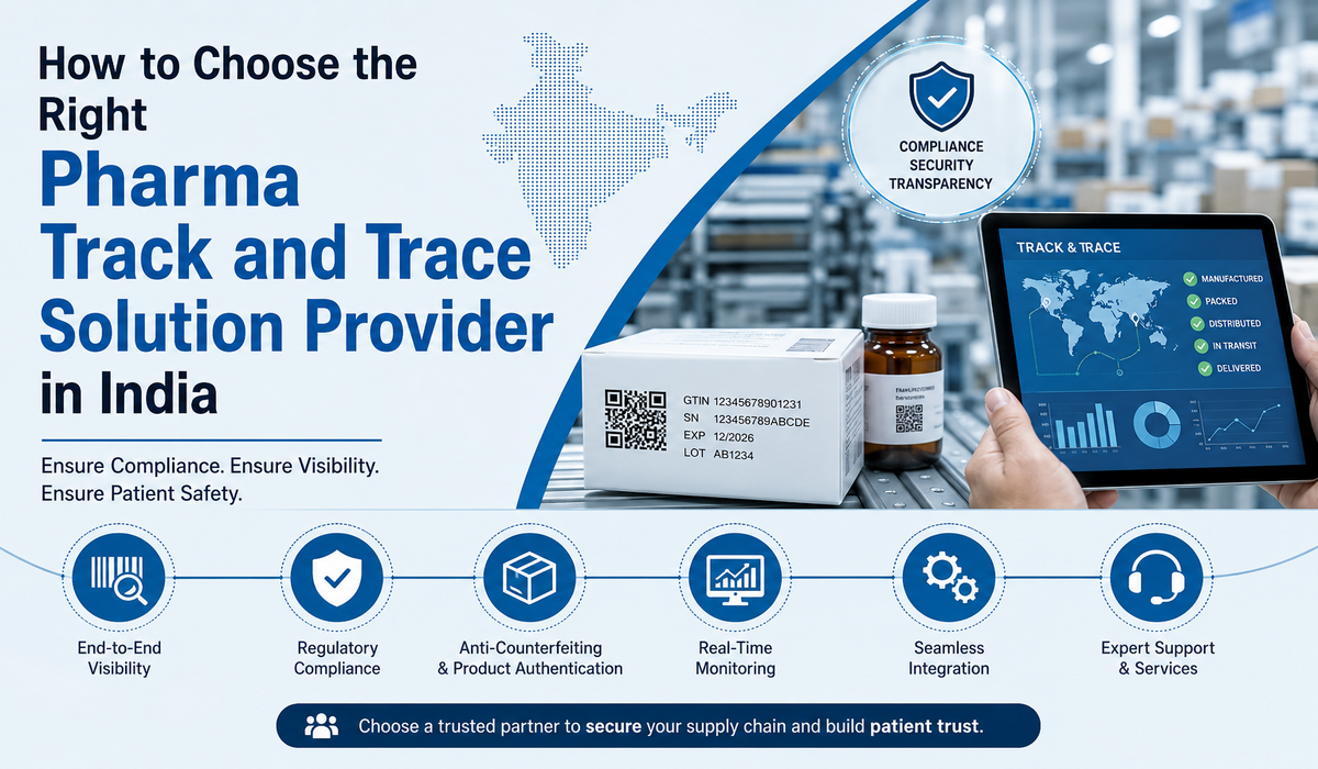 How to Choose the Right Pharma Track and Trace Solution Provider in India